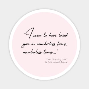 A Quote about Love from "Unending Love" by Rabindranath Tagore Magnet